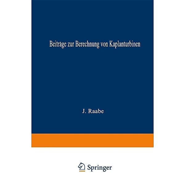 Beiträge zur Berechnung von Kaplanturbinen, Joachim Raabe