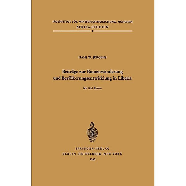 Beiträge zur Binnenwanderung und Bevölkerungsentwicklung in Liberia / Afrika-Studien Bd.4, H. W. Jürgens
