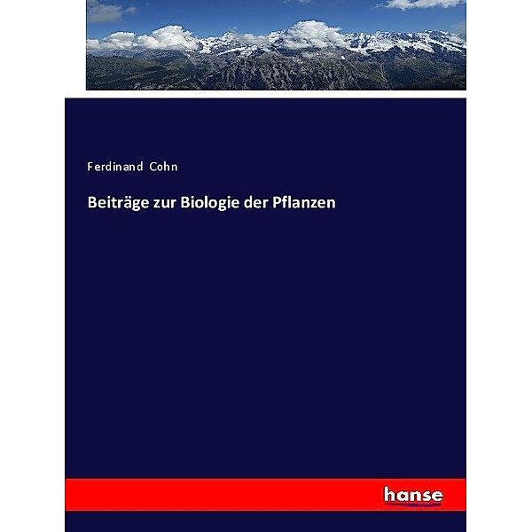 Beiträge zur Biologie der Pflanzen, Ferdinand Cohn