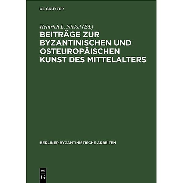 Beiträge zur Byzantinischen und osteuropäischen Kunst des Mittelalters