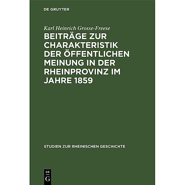 Beiträge zur Charakteristik der öffentlichen Meinung in der Rheinprovinz im Jahre 1859, Karl Heinrich Grosse-Freese