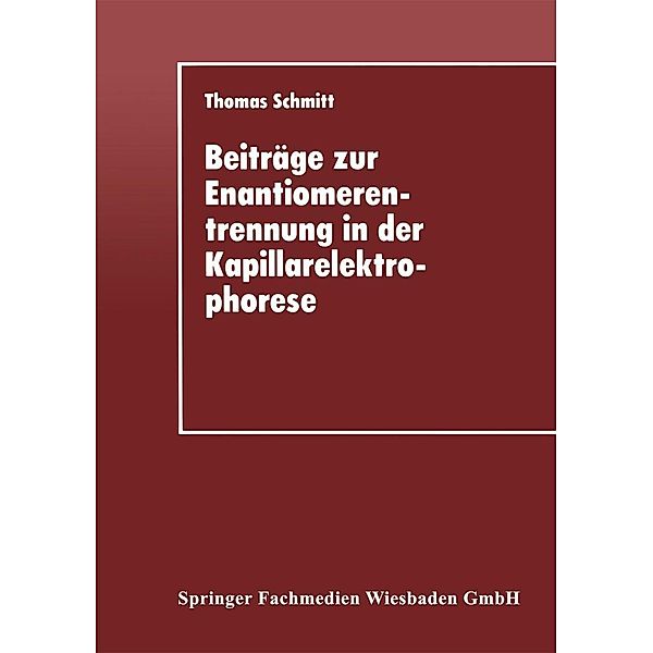 Beiträge zur Enantiomerentrennung in der Kapillarelektrophorese, Thomas Schmitt