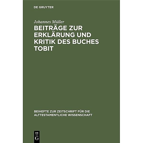 Beiträge zur Erklärung und Kritik des Buches Tobit, Johannes Müller