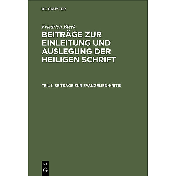 Beiträge zur Evangelien-Kritik, Friedrich Bleek