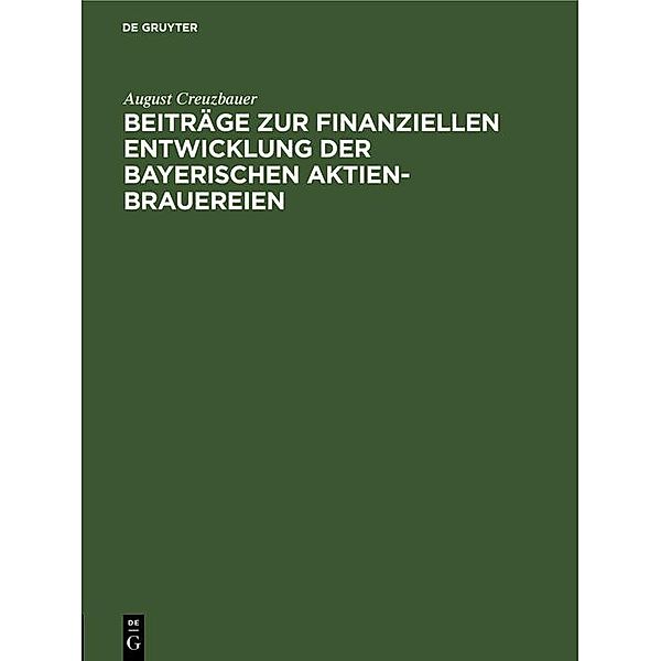 Beiträge zur finanziellen Entwicklung der bayerischen Aktien-Brauereien / Jahrbuch des Dokumentationsarchivs des österreichischen Widerstandes, August Creuzbauer