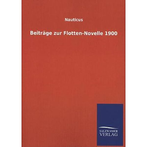 Beiträge zur Flotten-Novelle 1900