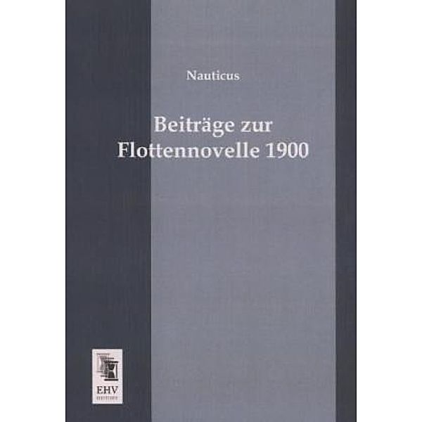 Beiträge zur Flottennovelle 1900