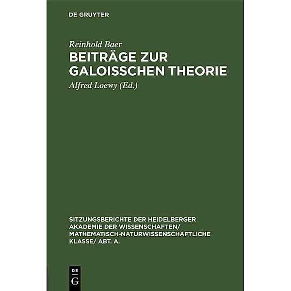 Beiträge zur Galoisschen Theorie, Reinhold Baer