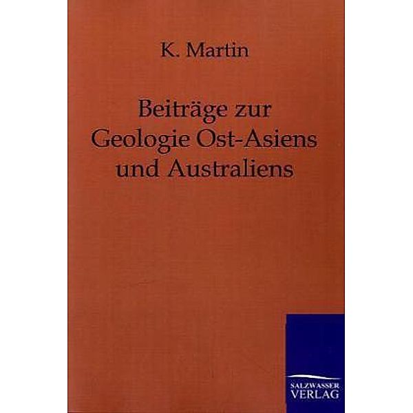 Beiträge zur Geologie Ost-Asiens und Australiens, K. Martin