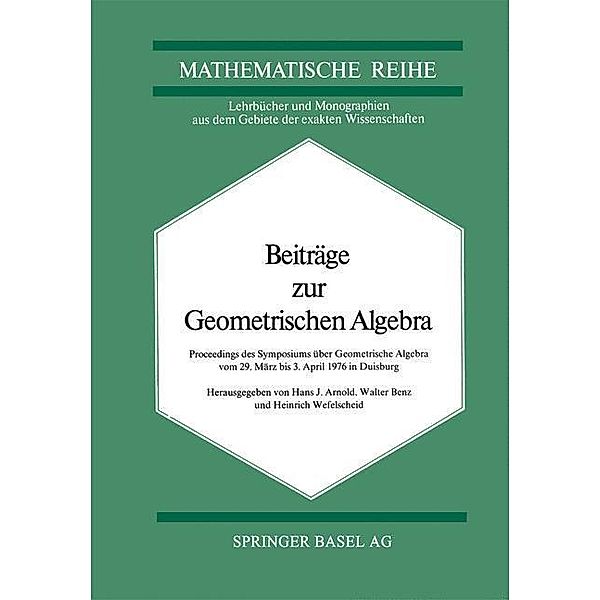 Beiträge zur Geometrischen Algebra / Lehrbücher und Monographien aus dem Gebiete der exakten Wissenschaften Bd.21, Arnold, Benz, Wefelscheid