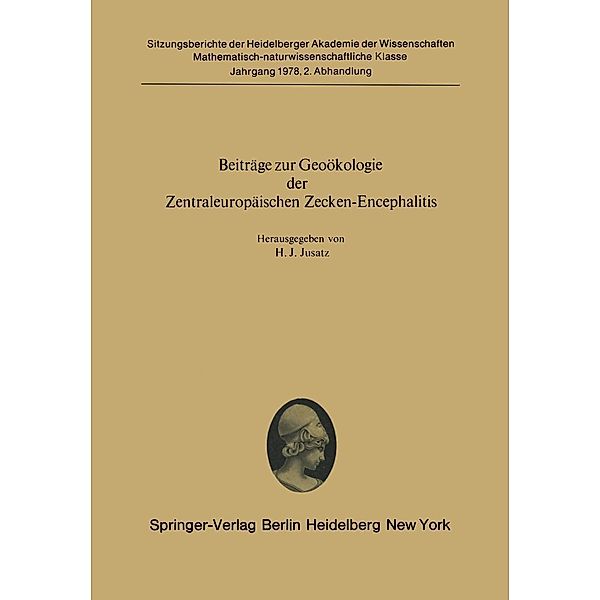 Beiträge zur Geoökologie der Zentraleuropäischen Zecken-Encephalitis / Sitzungsberichte der Heidelberger Akademie der Wissenschaften Bd.1978 / 2