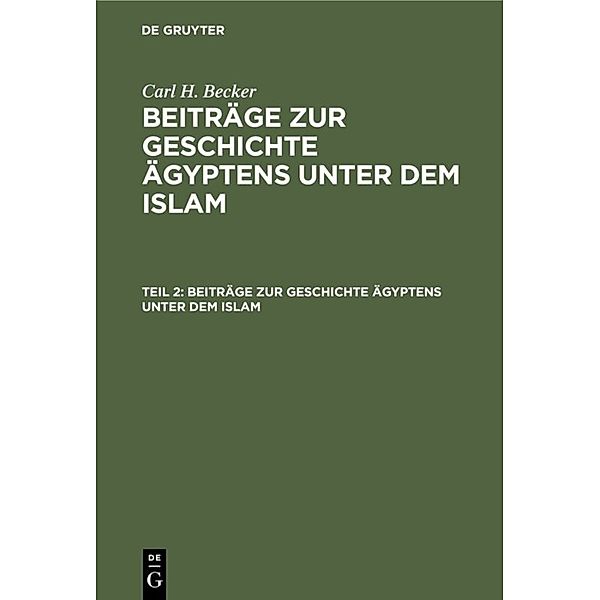 Beiträge zur Geschichte Ägyptens unter dem Islam, Carl H. Becker