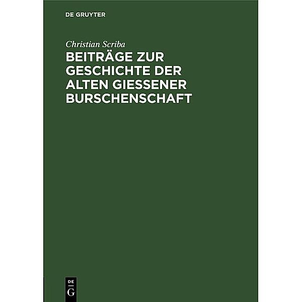 Beiträge zur Geschichte der alten Giessener Burschenschaft, Christian Scriba