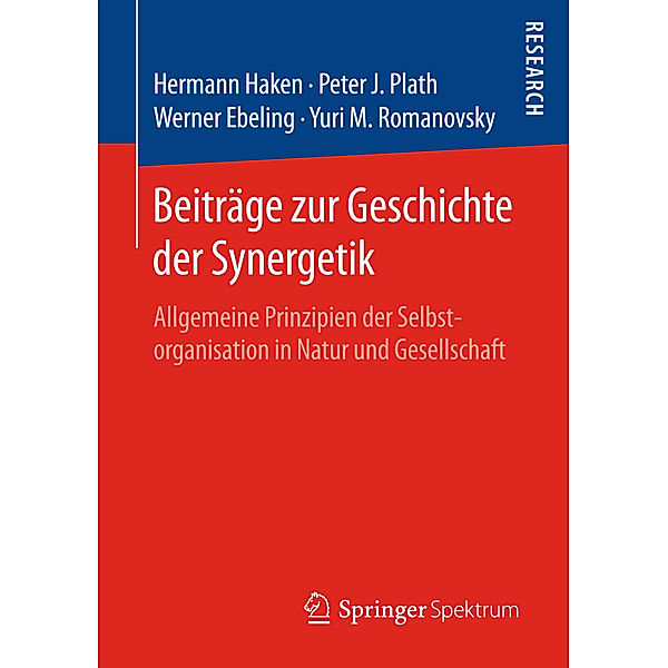 Beiträge zur Geschichte der Synergetik, Hermann Haken, Peter Plath, Werner Ebeling, Yuri M. Romanovsky