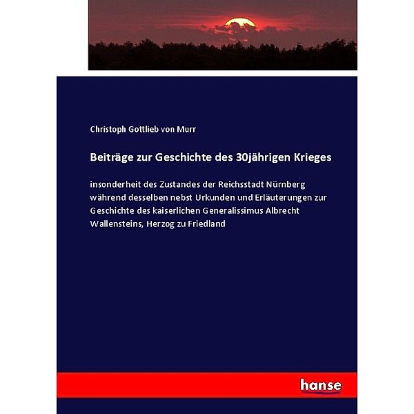 Beiträge zur Geschichte des 30jährigen Krieges, Christoph Gottlieb von Murr