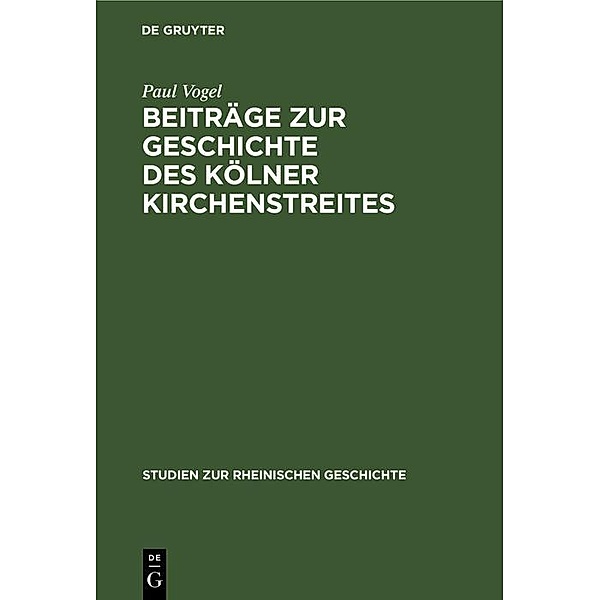 Beiträge zur Geschichte des Kölner Kirchenstreites, Paul Vogel