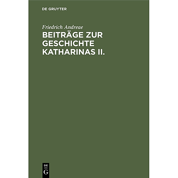 Beiträge zur Geschichte Katharinas II., Friedrich Andreae