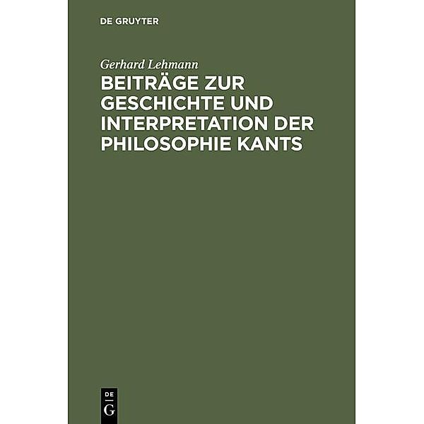 Beiträge zur Geschichte und Interpretation der Philosophie Kants, Gerhard Lehmann