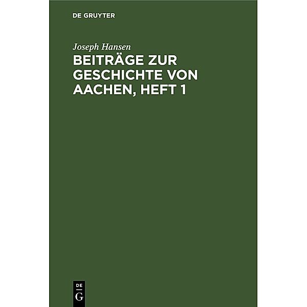 Beiträge zur Geschichte von Aachen, Heft 1, Joseph Hansen