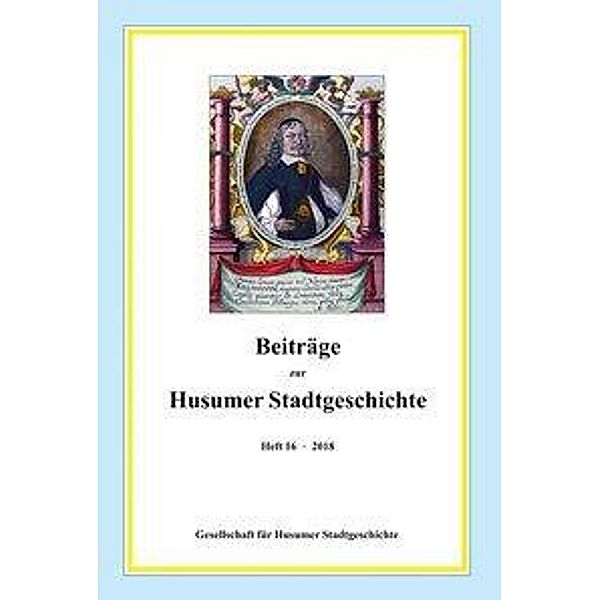 Beiträge zur Husumer Stadtgeschichte, Gesellschaft für Husumer Stadtgeschichte