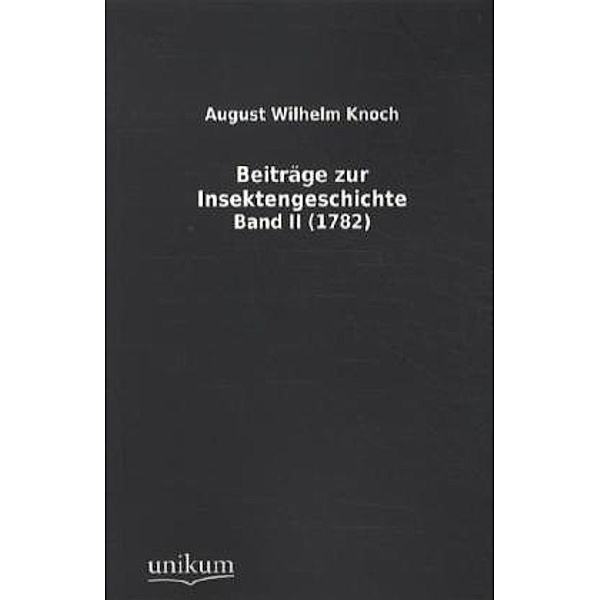 Beiträge zur Insektengeschichte (1782).Bd.2, August W. Knoch