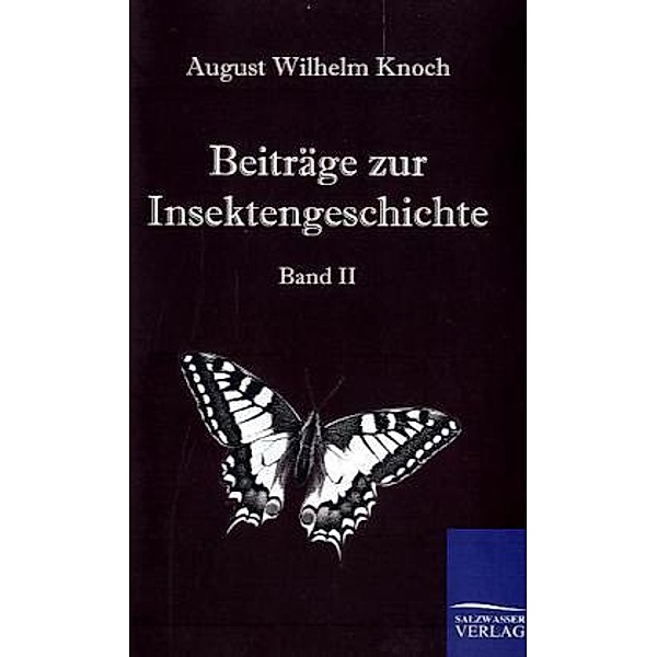 Beiträge zur Insektengeschichte.Bd.2, August W. Knoch
