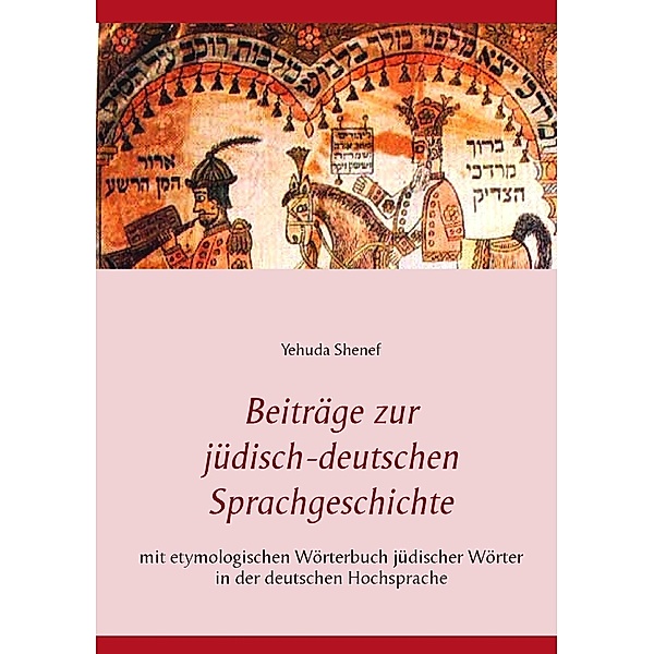 Beiträge zur jüdisch-deutschen Sprachgeschichte, Yehuda Shenef