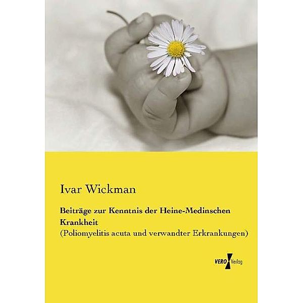 Beiträge zur Kenntnis der Heine-Medinschen Krankheit, Ivar Wickman