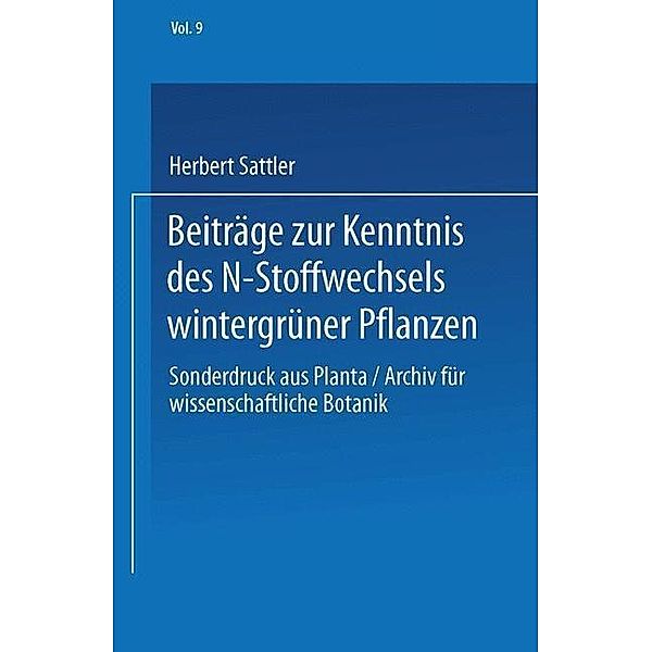 Beiträge zur Kenntnis des N-Stoffwechsels wintergrüner Pflanzen, Herbert Sattler