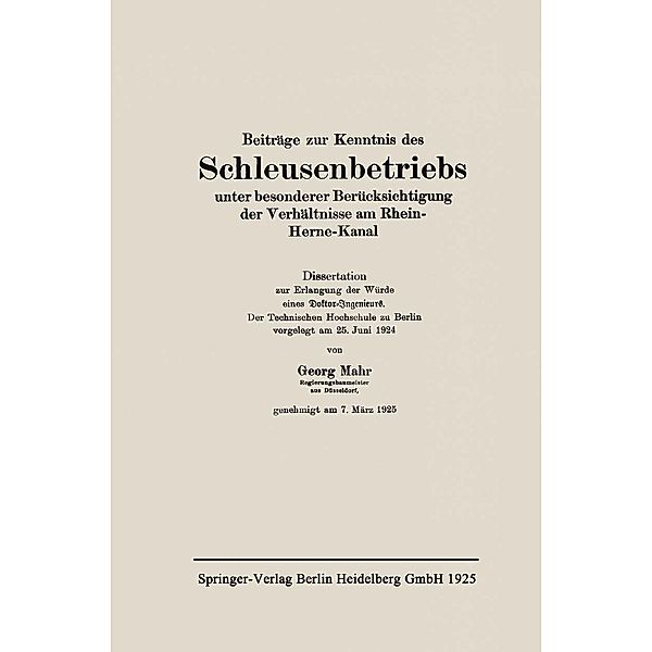 Beiträge zur Kenntnis des Schleusenbetriebs unter besonderer Berücksichtigung der Verhältnisse am Rhein-Herne-Kanal, Georg Mahr