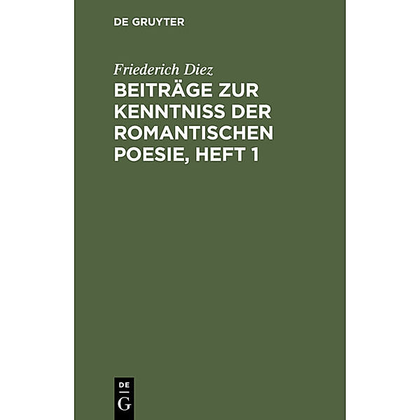 Beiträge zur Kenntniß der romantischen Poesie, Heft 1, Friederich Diez