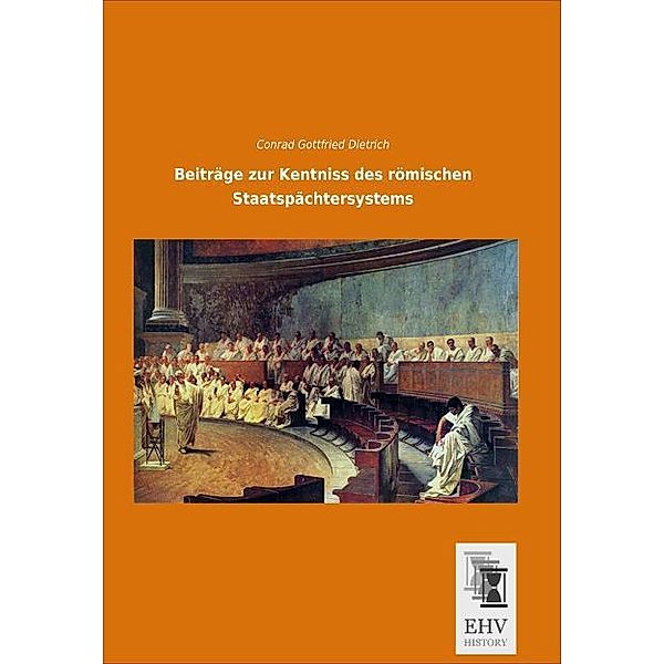 Beiträge zur Kentniss des römischen Staatspächtersystems, Conrad Gottfried Dietrich