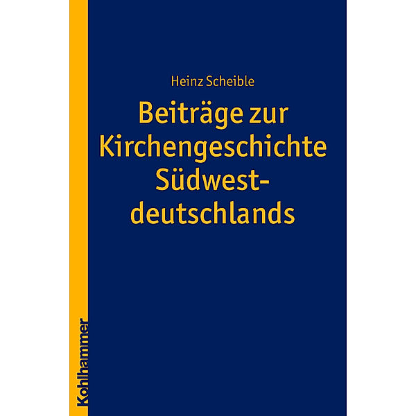 Beiträge zur Kirchengeschichte Südwestdeutschlands, Heinz Scheible