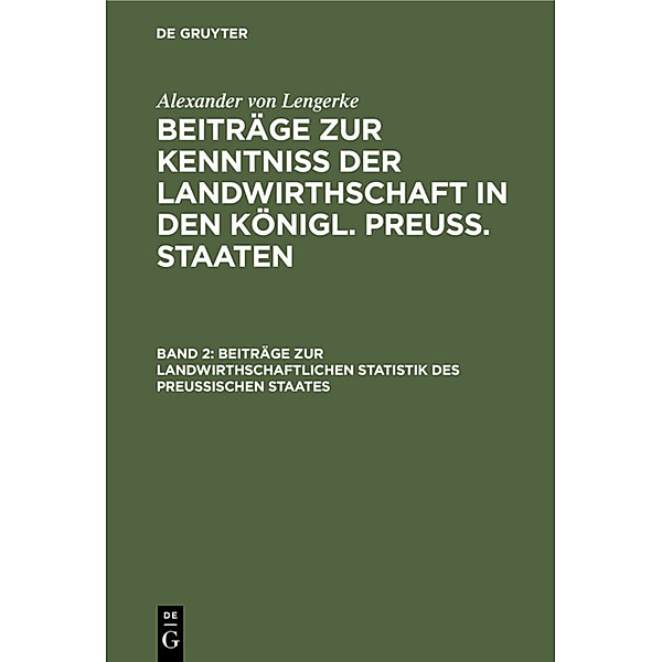 Beiträge zur landwirthschaftlichen Statistik des Preußischen Staates, Alexander von Lengerke
