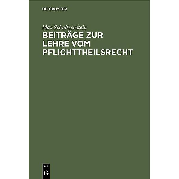 Beiträge zur Lehre vom Pflichttheilsrecht, Max Schultzenstein