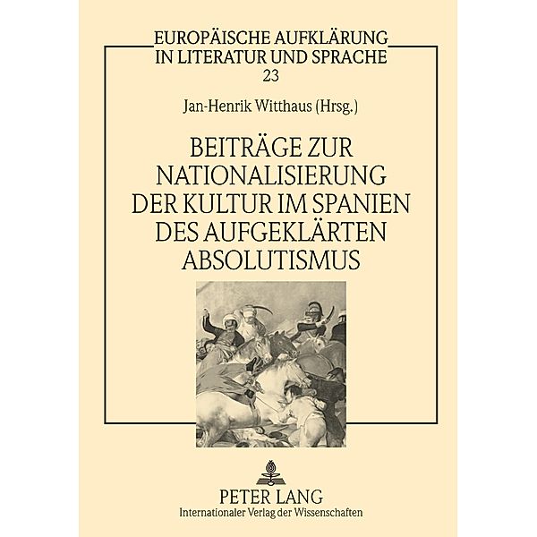 Beiträge zur Nationalisierung der Kultur im Spanien des aufgeklärten Absolutismus