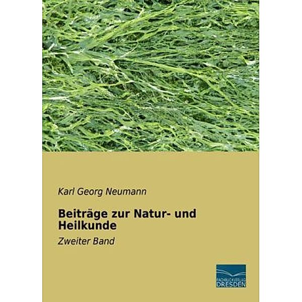 Beiträge zur Natur- und Heilkunde, Karl Georg Neumann