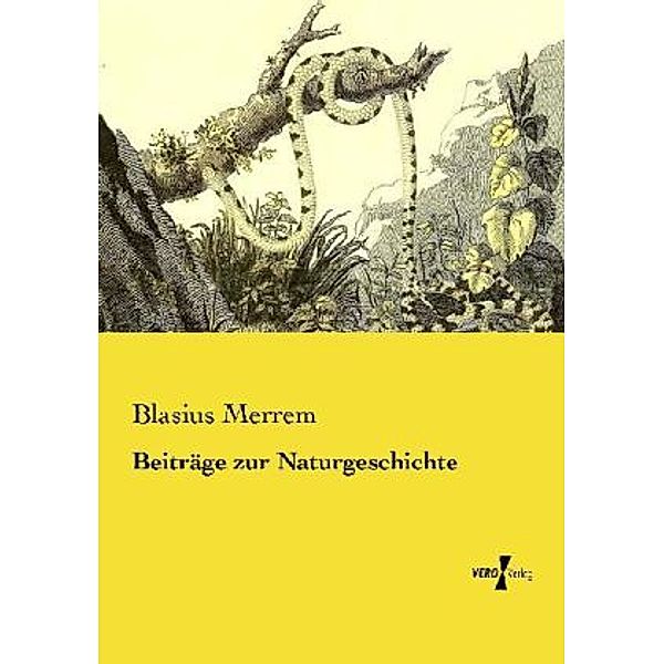 Beiträge zur Naturgeschichte, Blasius Merrem