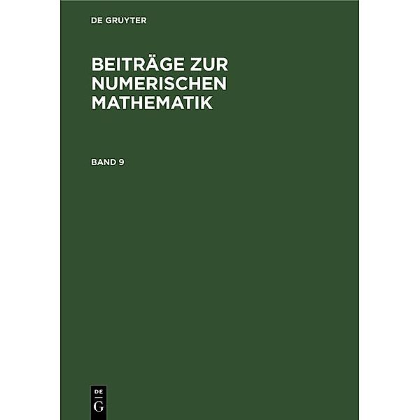 Beiträge zur Numerischen Mathematik. Band 9