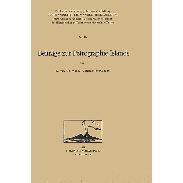 Beiträge zur Petrographie Islands / Publikationen des Vulkaninstituts Immanuel Friedländer Bd.10, Wetzel, WENK, SCHWANDER, Stern