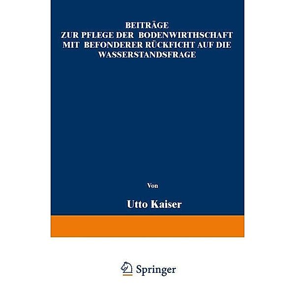 Beiträge zur Pflege der Bodenwirthschaft mit besonderer Räcksicht auf die Wasserstandsfrage, Otto Kaiser