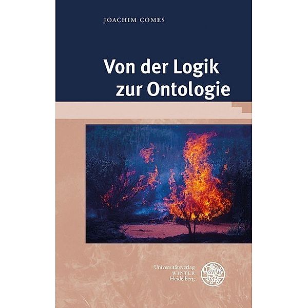 Beiträge zur Philosophie. Neue Folge / Von der Logik zur Ontologie, Joachim Comes