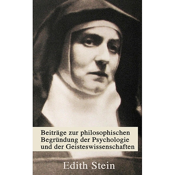Beiträge zur philosophischen Begründung der Psychologie und der Geisteswissenschaften, Edith Stein