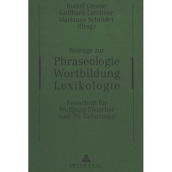 Beiträge zur Phraseologie - Wortbildung - Lexikologie