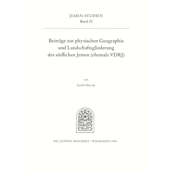 Beiträge zur physischen Geographie und Landschaftsgliederung des südlichen Jemen (ehemals VDRJ), Gerd Villwock