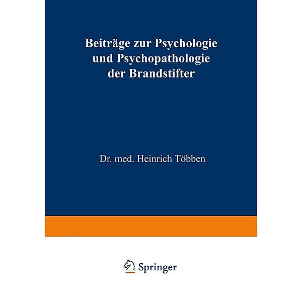 Beiträge zur Psychologie und Psychopathologie der Brandstifter, Heinrich Többen