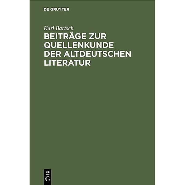 Beiträge zur Quellenkunde der altdeutschen Literatur, Karl Bartsch