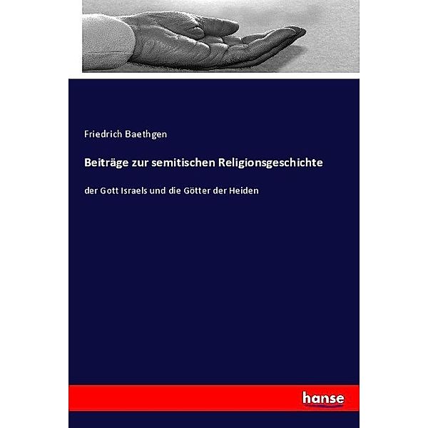 Beiträge zur semitischen Religionsgeschichte, Friedrich Baethgen