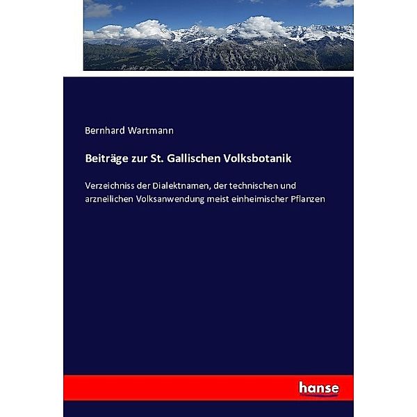 Beiträge zur St. Gallischen Volksbotanik, Bernhard Wartmann