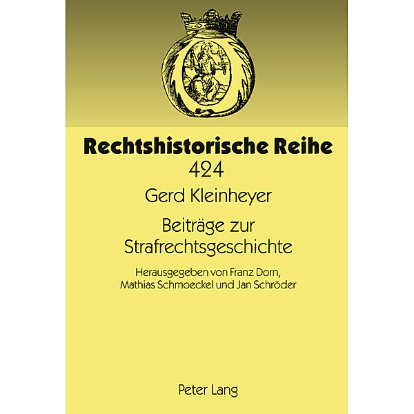 Beiträge zur Strafrechtsgeschichte, Jan Schröder, Franz Dorn, Mathias Schmoeckel